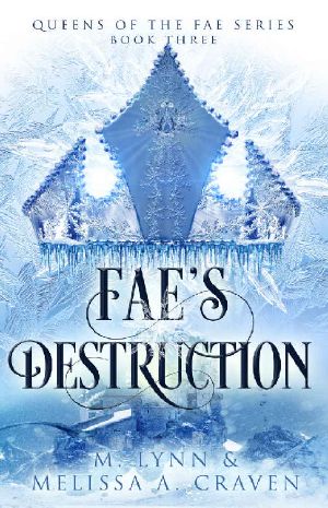 [Queens of the Fae 03] • Fae's Destruction (Queens of the Fae Book 3)